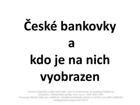 České bankovky a kdo je na nich vyobrazen