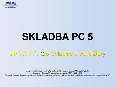 OP VK VYT 2.5 Chladiče a ventilátory