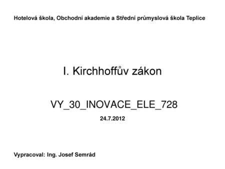 I. Kirchhoffův zákon VY_30_INOVACE_ELE_728