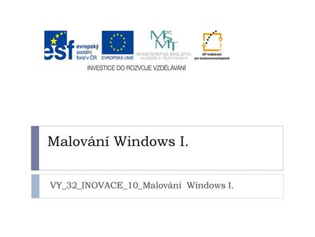 VY_32_INOVACE_10_Malování Windows I.