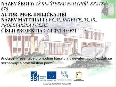 Název školy: ZŠ Klášterec nad Ohří, Krátká 676 Autor: Mgr