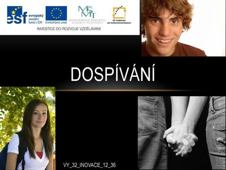 Dospívání VY_32_INOVACE_12_36.