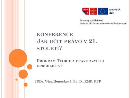 JUDr. Věra Honusková, Ph. D., KMP, PPP