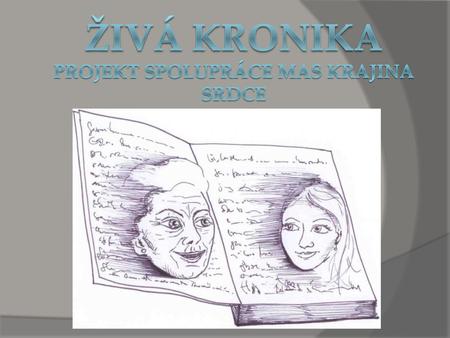 Živá kronika projekt spolupráce mas krajina srdce