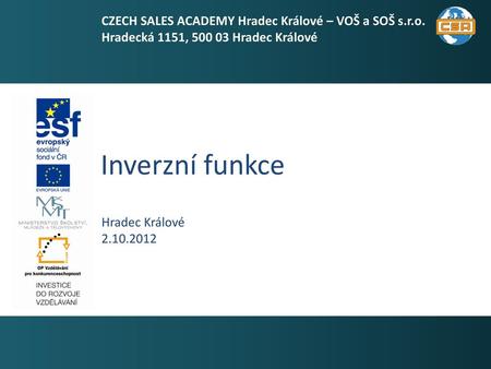 Inverzní funkce CZECH SALES ACADEMY Hradec Králové – VOŠ a SOŠ s.r.o.