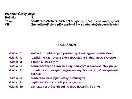 Předmět:. Český jazyk Ročník:. 3. Téma: