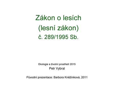 Zákon o lesích (lesní zákon) č. 289/1995 Sb.