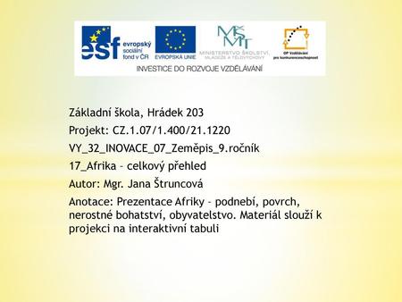 Základní škola, Hrádek 203 Projekt: CZ.1.07/1.400/