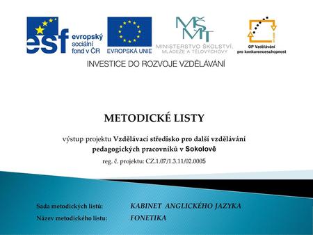 METODICKÉ LISTY výstup projektu Vzdělávací středisko pro další vzdělávání pedagogických pracovníků v Sokolově reg. č. projektu: CZ.1.07/1.3.11/02.0005.