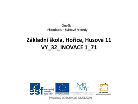 Základní škola, Hořice, Husova 11 VY_32_INOVACE 1_71