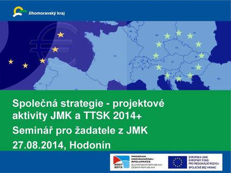 Společná strategie - projektové aktivity JMK a TTSK 2014+