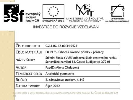 Číslo projektu Číslo materiálu název školy Autor Tématický celek