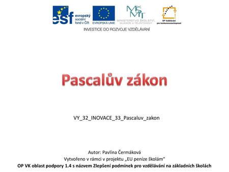 Pascalův zákon VY_32_INOVACE_33_Pascaluv_zakon