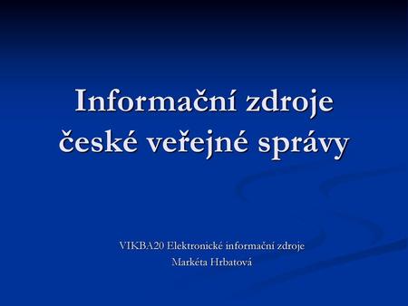 Informační zdroje české veřejné správy
