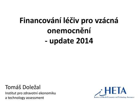 Financování léčiv pro vzácná onemocnění - update 2014