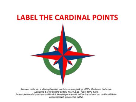 LABEL THE CARDINAL POINTS