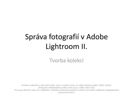 Správa fotografií v Adobe Lightroom II.
