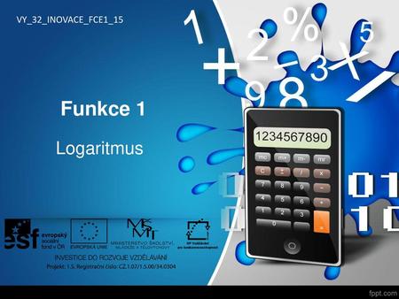 VY_32_INOVACE_FCE1_15 Funkce 1 Logaritmus.