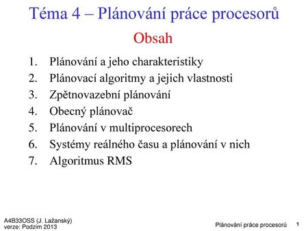 Téma 4 – Plánování práce procesorů