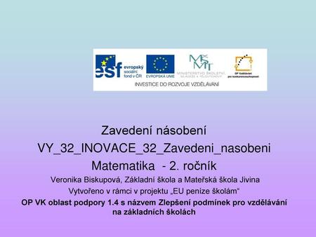 VY_32_INOVACE_32_Zavedeni_nasobeni Matematika - 2. ročník