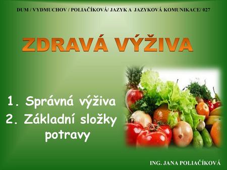 DUM / VYDMUCHOV / POLIAČÍKOVÁ/ JAZYK A JAZYKOVÁ KOMUNIKACE/ 027