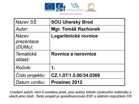 Název prezentace (DUMu): Logaritmické rovnice