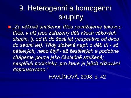 9. Heterogenní a homogenní skupiny