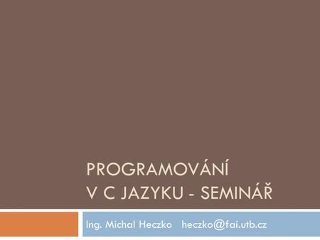 Programování v C jazyku - SEMINÁŘ