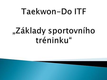 Taekwon-Do ITF „Základy sportovního tréninku“