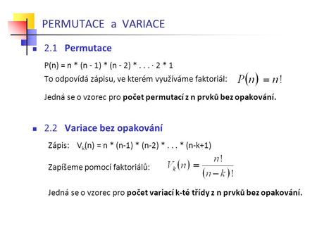 PERMUTACE a VARIACE 2.1 Permutace 2.2 Variace bez opakování