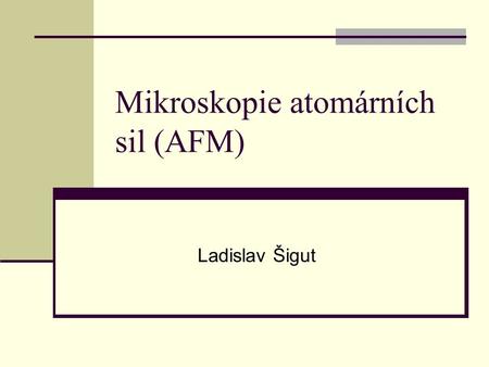 Mikroskopie atomárních sil (AFM)