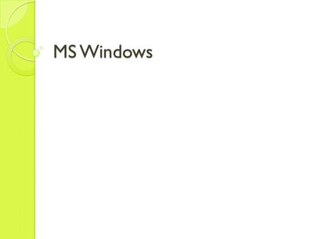 MS Windows.