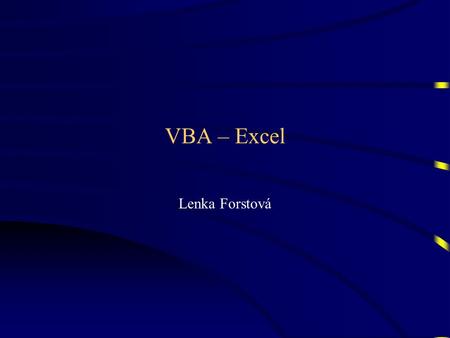 VBA – Excel Lenka Forstová.