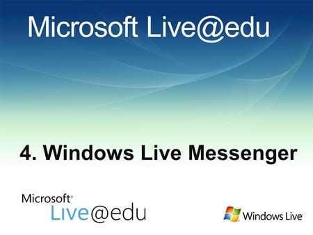 Microsoft 4. Windows Live Messenger. Co je to Messenger ? Nástroj pro komunikaci s přáteli Textová komunikace formou chatu Videokomunikace přes.
