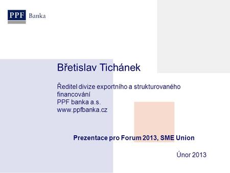 Prezentace pro Forum 2013, SME Union