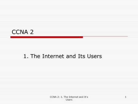 1. The Internet and Its Users