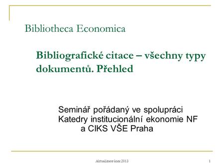 Bibliotheca Economica. Bibliografické citace – všechny typy. dokumentů