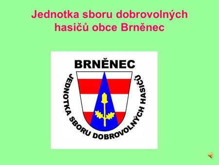 Jednotka sboru dobrovolných hasičů obce Brněnec