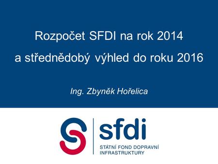 Rozpočet SFDI na rok 2014 a střednědobý výhled do roku 2016