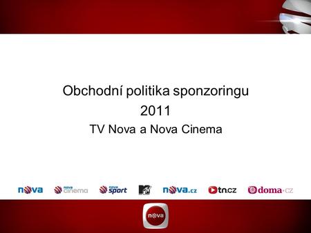 Obchodní politika sponzoringu 2011 TV Nova a Nova Cinema.