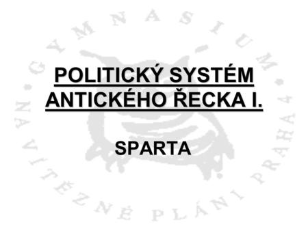 POLITICKÝ SYSTÉM ANTICKÉHO ŘECKA I.