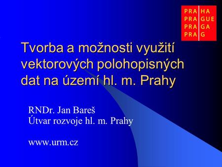 RNDr. Jan Bareš Útvar rozvoje hl. m. Prahy