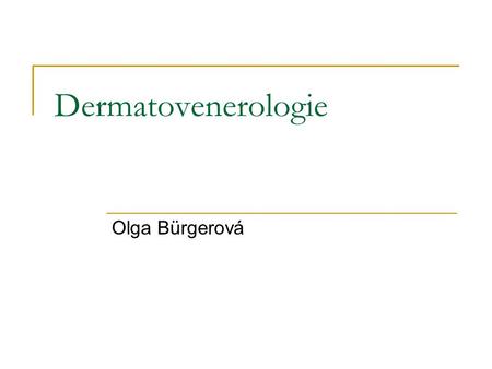 Dermatovenerologie Olga Bürgerová.