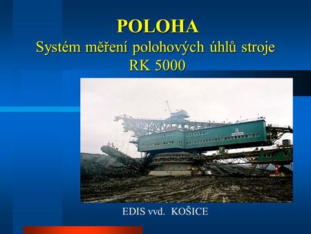 POLOHA Systém měření polohových úhlů stroje RK 5000
