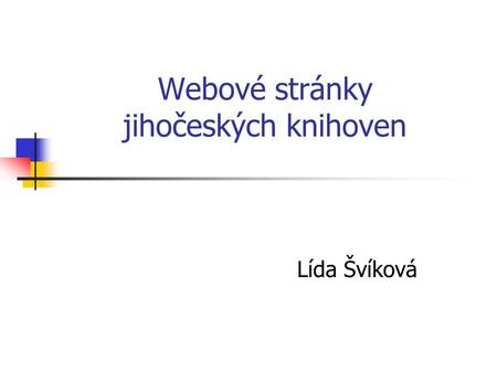 Webové stránky jihočeských knihoven Lída Švíková.