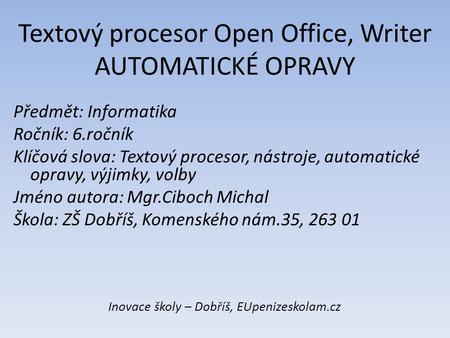 Textový procesor Open Office, Writer AUTOMATICKÉ OPRAVY