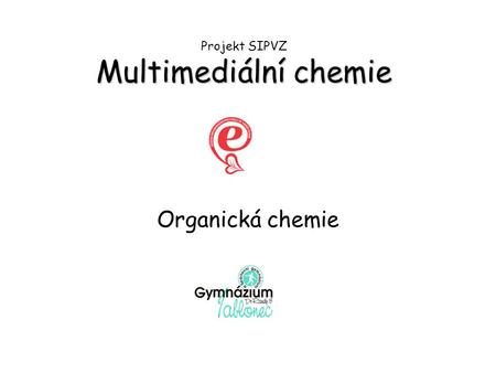 Projekt SIPVZ Multimediální chemie
