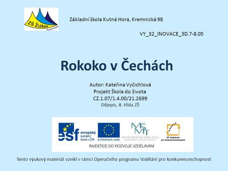 Rokoko v Čechách Základní škola Kutná Hora, Kremnická 98