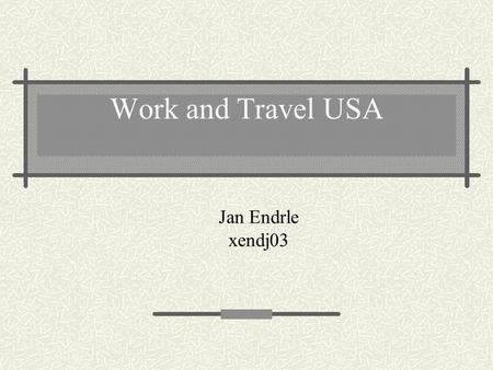 Work and Travel USA Jan Endrle xendj03.