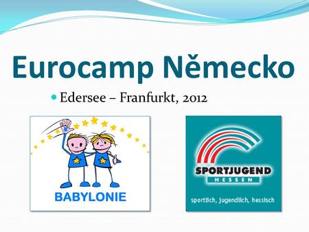 Eurocamp Německo Edersee – Franfurkt, 2012.